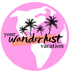 YOUR WANDERLUST VACATION