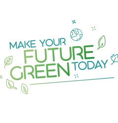 MAKE YOUR FUTURE GREEN TODAY